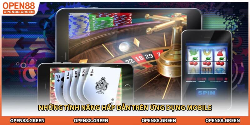 Những tính năng hấp dẫn trên ứng dụng mobile