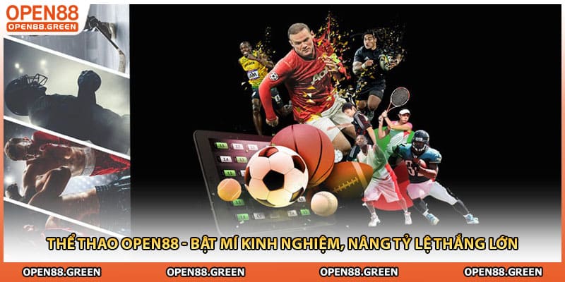Thể Thao Open88 - Bật Mí Kinh Nghiệm, Nâng Tỷ Lệ Thắng Lớn